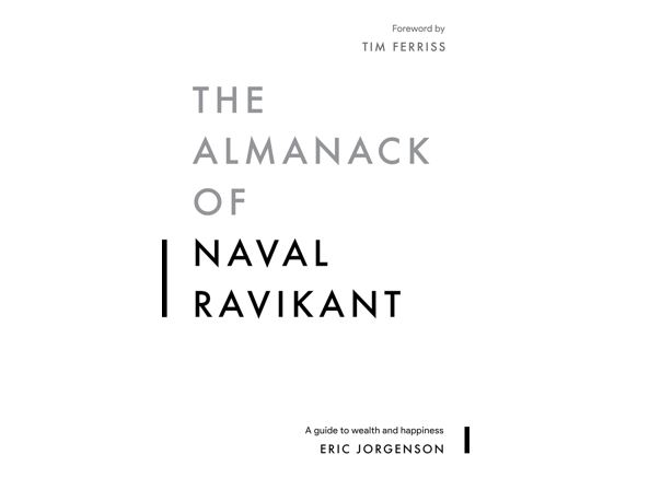 Eric Jorgeson: The Almanack of NAVAL RAVIKANT