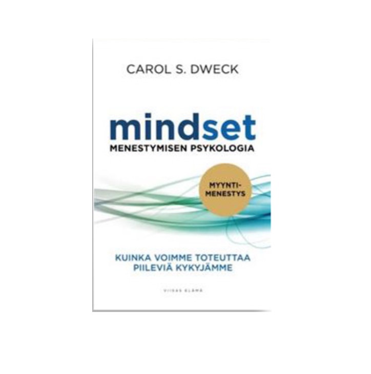 Carol S. Dweck – Mindset - Menestymisen psykologia