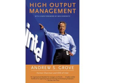 Andrew S. Grove – High Output Management