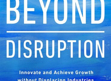 W. Chan Kim & Renée Mauborgne – Beyond Disruption: Onko jonkun hävittävä, jotta yrityksesi voi kasvaa?