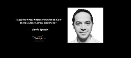Everyone needs habits of mind that allow them to dance across disciplines - David Epstein.png