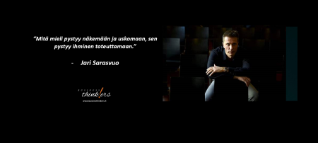 Jari Sarasvuo - Mitä mieli pystyy näkemään ja uskomaan, sen pystyy ihminen toteuttamaan.png