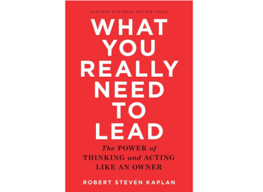 Robert Kaplan - What You Really Need to Lead