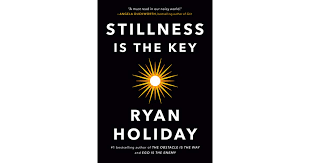 Ryan Holiday – Stillness is the key